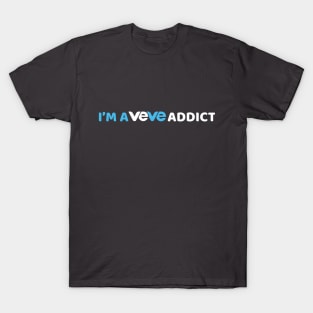 I'm a VeVe Addict - VeVe Merch T-Shirt